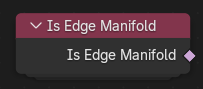 Is Edge Manifold Node.